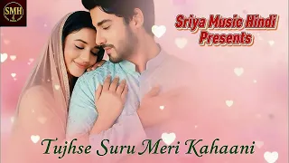 tujhse suru meri kahani bollywood romantic song 2025 official music video