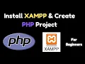 Install XAMPP Create PHP Project Tutorial Step by Step