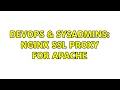DevOps SysAdmins Nginx ssl proxy for Apache
