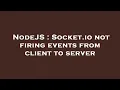 NodeJS Socket io not firing events from client to server