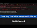100 Fix - The term keytool is not recognized as the name of a cmdlet in flutter