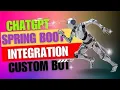 ChatGPT Spring Boot Integration Build Custom Bot with ChatGPT Consume OpenAI API