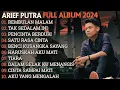 Download Lagu ARIEF PUTRA FULL ALBUM TERBARU 2024 - REMBULAN MALAM TAK SEDALAM INI - TERPOPULER TANPA IKLAN 