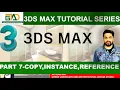 PART 7 - COPY INSTANCE REFERENCE 3DS MAX TUTORIAL SERIES