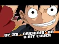 DREAMIN' ON [8 bit cover] - One piece Opening 23