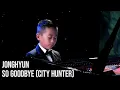 Download Lagu Jonghyun - So Goodbye (City Hunter OST) MP3