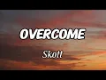 Download Lagu Skott - Overcome (Lyrics)