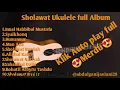 Lagu Sholawat Full Album Versi Ukulele