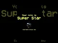 Among Us but your role is SUPER STAR