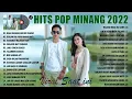 Hits Lagu Pop Minang 2022 ~ Lagu Pop Minang 2022 Merdu Dan Menyentuh Hati