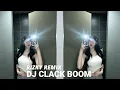 Lagu (DJ CLACK BOOM! ￼￼ BREALATIN REMIX ￼DJ (RIZKY REMIX ￼￼)