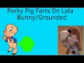 Lagu Porky Pig Farts On Lola Bunny/Grounded