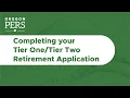 Completing Your Tier Two Retirement Application