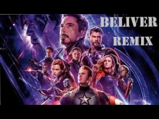 Avengers-Endgame // Believer Kaskade Remix