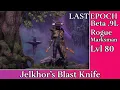 Last Epoch Beta 9L Lvl 80 Jelhkor s Blast Knife Melee Detonating Arrow