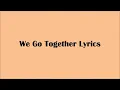 Grease - We Go Together Lyrics