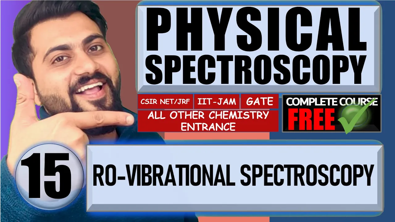 Molecular spectroscopy| Lec-15 | Ro-Vibrational Spectroscopy  | CSIR-NET/JRF| GATE | IIT-JAM
