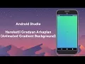 Android Studio - Animated Gradient Background