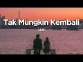 Download Lagu Tak Mungkin Kembali - Bersamamu Tapi Sendiri | Lagu Galau Sedih 2025