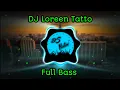 Download Lagu DJ Loreen Tatto Breakbeat Full Bass