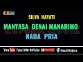 Download Lagu Manyasa Denai Manarimo - Silva Hayati (Karaoke) Nada Pria