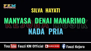 Download Manyasa Denai Manarimo - Silva Hayati (Karaoke) Nada Pria MP3