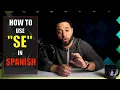 LEARN SPANISH How To Use Se In Spanish