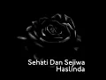 Download Lagu 🔥 HASLINDA - Sehati Dan Sejiwa (High Quality)