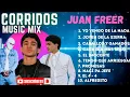 Mix Juan Freer - Corridos belicos - mejores músicas de @juanfreer más escuchados 2025 #music MX