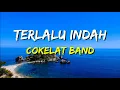 Download Lagu Cokelat - Terlalu Indah (Lirik)
