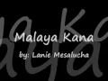 Download Lagu Malaya Kana by: Lani Misalocha w/ Lyrics
