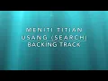 Download Lagu Meniti Titian Usang (Search) - Backing Track