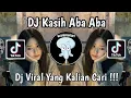 Download Lagu DJ KASIH ABA ABA - KU MERASAKAN APA YANG KAU RASAKAN SLOW VIRAL TIKTOK FULL SONG 2025