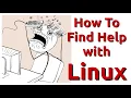 How To Find Help with Linux