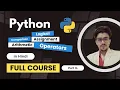 Arithmetic Assignment Comparison and Logical Operators in Python Python for Beginners full course