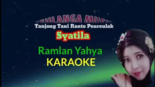 Download Syatila karaoke Ramlan Yahya Lagu Aceh MP3