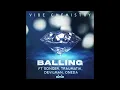 VIBE CHEMISTRY - BALLING (DNB) FT. SONGER, TRAUMATIK , DEVILMAN, ONEDA