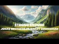 Download Lagu Jonas Brothers - Strong Enough ft. Bailey Zimmerman (Lyrics)