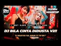 Download Lagu DJ BEST FUNKOT‼️|| DJ BILA CINTA DIDUSTA V2‼️|| DJ SEJARAH MUNGKIN BERULANG (NEW)‼️DJ SIAPA DIHATIMU