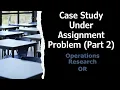 Case Study Under Assignment Problem by Hungarian Method Part - 6