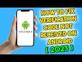 How to Fix Verification Code Not Received on Android 2023
