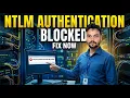 NTLM Authentication Blocked Don t Reinstall Windows