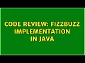 Code Review FizzBuzz Implementation in Java 4 Solutions