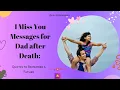 I Miss You Messages for Dad after Death Quotes to Remember a Father