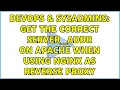 DevOps SysAdmins Get the correct SERVER - ADDR on Apache when using nginx as reverse proxy
