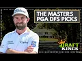 The Masters Use These Golfers in Your DraftKings Lineups 2026