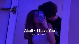 Download @AKULL  - I Love You [slowed reverb] « MP3