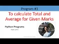 Python Programs To calculate Total and Average marks for the given subject marks