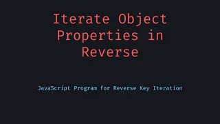Iterate Over Object Properties in Reverse with JavaScript