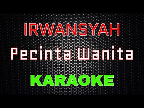 Download MP3 Irwansyah - Pecinta Wanita [Karaoke] | LMusical